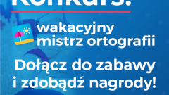 Wakacyjny mistrz ortografii