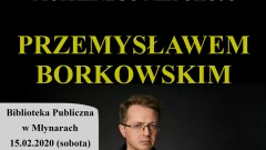 Spotkanie z Przemysławem Borkowskim