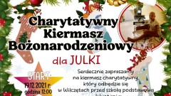 Charytatywny Kiermasz Bożonarodzeniowy dla Julki
