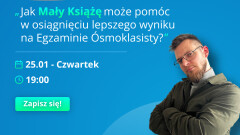 Jak "Mały Książę" może pomóc w osiągnięciu lepszego wyniku na Egzaminie Ósmoklasisty?