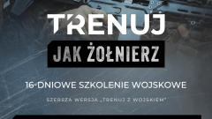Najnowsza propozycja MON - projekt „Trenuj jak żołnierz” wystartował!