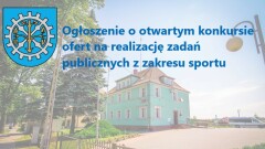 Ogłoszenie o otwartym konkursie ofert na realizację zadań publicznych z zakresu sportu 