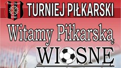 Turniej piłkarski - "Witamy Piłkarską Wiosne" - 26.03.2023 r.