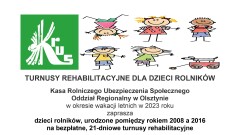 Turnusy Rehabilitacyjne dla dzieci rolników.