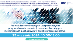 Webinarium CEDUR „Prawa klientów firmowych (korporacyjnych) przy zawieraniu transakcji na zabezpieczających instrumentach pochodnych w świetle przepisów prawa”.