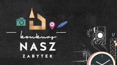Zgłoś do konkursu zabytek w swojej okolicy i przyczyń się do jego renowacji