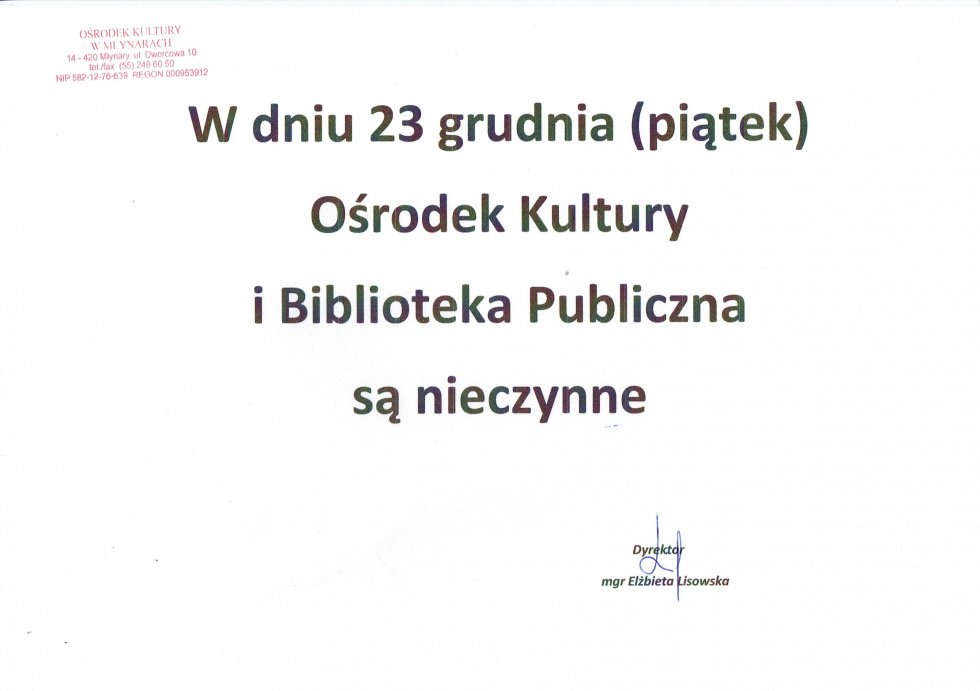 W dniu 23 grudnia (piątek)  Ośrodek Kultury i Biblioteka są nieczynne