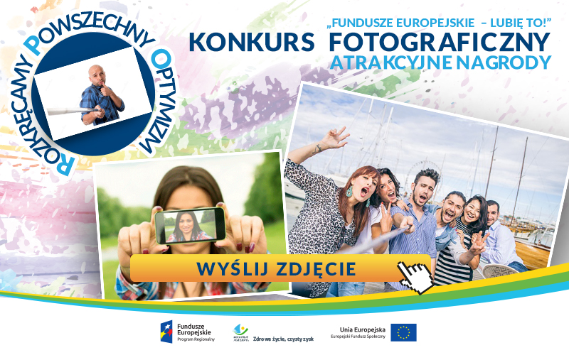 Konkurs fotograficzny "Fundusze Europejskie - lubię to"