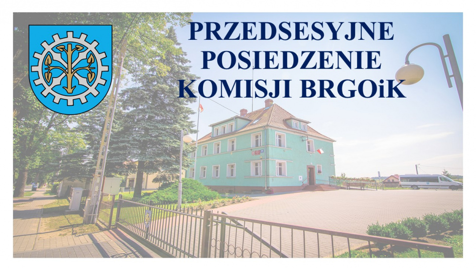 Posiedzenie Komisji Budżetu, Rozwoju Gospodarczego Ośwaity i Kultury