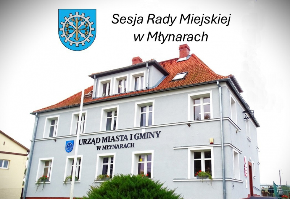Zmiana godziny obrad Sesji Rady Miejskiej w Młynarach.